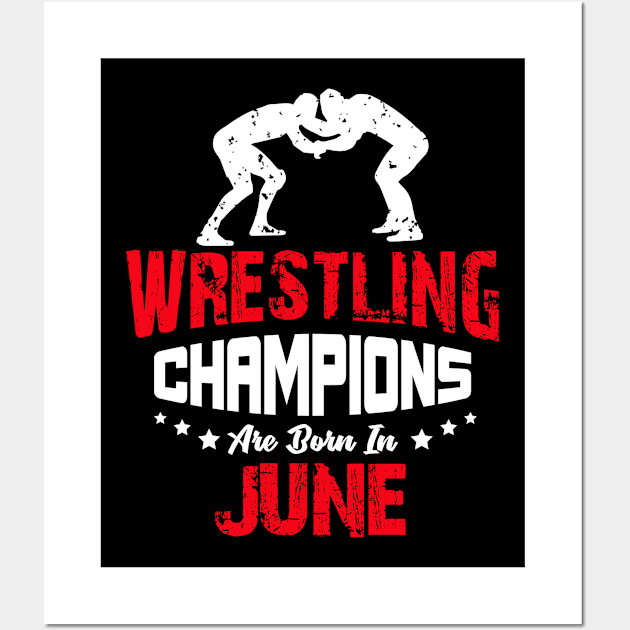 Wrestling Champions Are born in June, Wrestling Birthday Gift Wall Art by jmgoutdoors